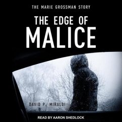 The Edge of Malice: The Marie Grossman Story - Miraldi, David P.