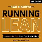 Running Lean, 2nd Edition Lib/E: Iterate from Plan A to a Plan That Works