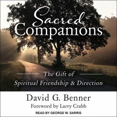 Sacred Companions Lib/E: The Gift of Spiritual Friendship & Direction - Benner, David G.