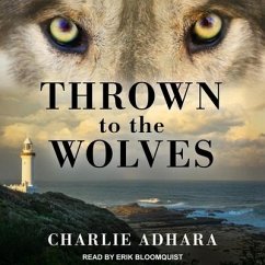 Thrown to the Wolves Lib/E - Adhara, Charlie