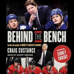 Behind the Bench: Inside the Minds of Hockey's Greatest Coaches - Custance, Craig
