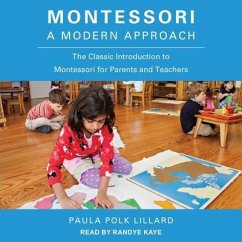 Montessori: A Modern Approach: The Classic Introduction to Montessori for Parents and Teachers - Lillard, Paula Polk