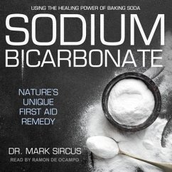 Sodium Bicarbonate Lib/E: Nature's Unique First Aid Remedy - Sircus, Mark