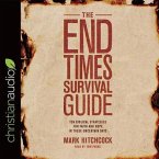 End Times Survival Guide: Ten Biblical Strategies for Faith and Hope in These Uncertain Days