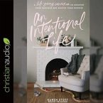 Intentional Life Lib/E: A Life-Giving Invitation to Uncover Your Passions and Unlock Your Purpose