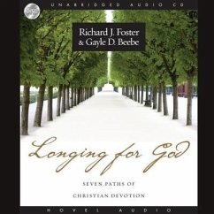 Longing for God Lib/E: Seven Paths of Christian Devotion - Foster, Richard J.; Foster, Richard