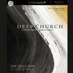 Deep Church Lib/E: A Third Way Beyond Emerging and Traditional