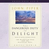 Dangerous Duty of Delight Lib/E: The Glorified God and the Satisfied Soul