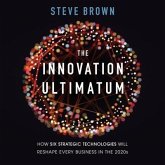 The Innovation Ultimatum Lib/E: How Six Strategic Technologies Will Reshape Every Business in the 2020s
