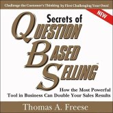 Secrets of Question-Based Selling, 2nd Edition Lib/E: How the Most Powerful Tool in Business Can Double Your Sales Results