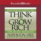 Practical Steps to Think and Grow Rich - The Secret Revealed: Format for Busy People