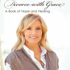Divorce with Grace: A Book of Hope and Healing - Anderson, Lori