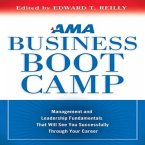 AMA Business Boot Camp Lib/E: Management and Leadership Fundamentals That Will See You Successfully Through Your Career