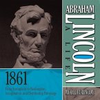 Abraham Lincoln: A Life 1861 Lib/E: From Springfield to Washington, Inauguration, and Distributing Patronage