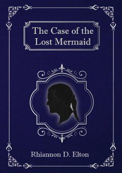 The Case of the Lost Mermaid - Elton, Rhiannon D.