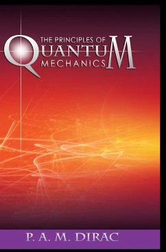 The Principles of Quantum Mechanics - Dirac, P. A. M.