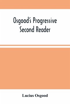 Osgood'S Progressive Second Reader - Osgood, Lucius