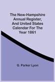 The New-Hampshire Annual Register, And United States Calendar For The Year 1861