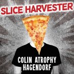 Slice Harvester Lib/E: A Memoir in Pizza
