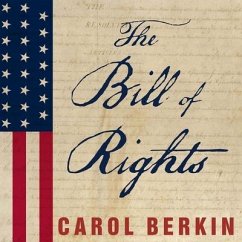 The Bill of Rights Lib/E: The Fight to Secure America's Liberties - Berkin, Carol