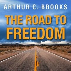 The Road to Freedom: How to Win the Fight for Free Enterprise - Brooks, Arthur C.