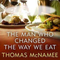 The Man Who Changed the Way We Eat - Mcnamee, Thomas