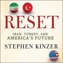 Reset Lib/E: Iran, Turkey, and America's Future - Kinzer, Stephen