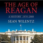The Age of Reagan Lib/E: A History, 1974-2008