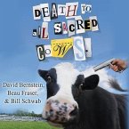 Death to All Sacred Cows: How Successful Business People Put the Old Rules Out to Pasture