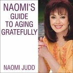 Naomi's Guide to Aging Gratefully Lib/E: Being Your Best for the Rest of Your Life