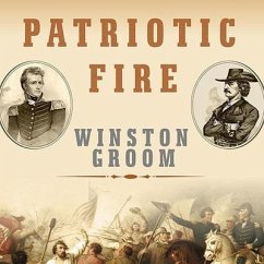 Patriotic Fire: Andrew Jackson and Jean Laffite at the Battle of New Orleans - Groom, Winston