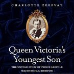 Queen Victoria's Youngest Son Lib/E: The Untold Story of Prince Leopold