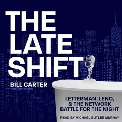 The Late Shift: Letterman, Leno, & the Network Battle for the Night - Carter, Bill