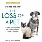 The Loss of a Pet Lib/E: A Guide to Coping with the Grieving Process When a Pet Dies: 4th Edition