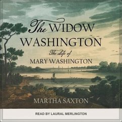 The Widow Washington: The Life of Mary Washington - Saxton, Martha
