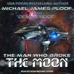 The Man Who Broke the Moon - Ploof, Michael James; Ploof, Devin G. P.