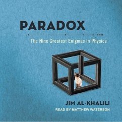 Paradox Lib/E: The Nine Greatest Enigmas in Physics - Al-Khalili, Jim