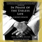 In Praise of the Useless Life Lib/E: A Monk's Memoir