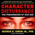 Character Disturbance Lib/E: The Phenomenon of Our Age