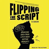 Flipping the Script Lib/E: Bouncing Back from Life's Rock Bottom Moments