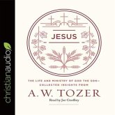Jesus Lib/E: The Life and Ministry of God the Son--Collected Insights from A. W. Tozer