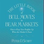 The Little Book of Bull Moves in Bear Markets: How to Keep Your Portfolio Up When the Market Is Down