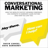 Conversational Marketing Lib/E: How the World's Fastest Growing Companies Use Chatbots to Generate Leads 24/7/365 (and How You Can Too)