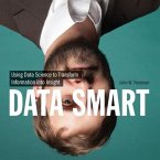 Data Smart Lib/E: Using Data Science to Transform Information Into Insight