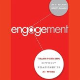 Engagement Lib/E: Transforming Difficult Relationships at Work