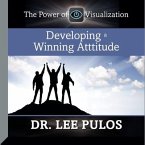 Developing a Winning Attitude Lib/E: The Power of Visualization