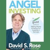 Angel Investing Lib/E: The Gust Guide to Making Money & Having Fun Investing in Startups