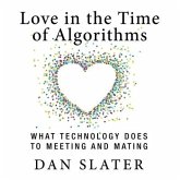 Love in the Time Algorithms: What Technologydoes to Meeting and Mating