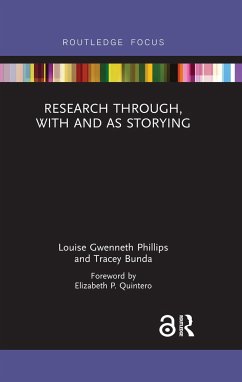 Research Through, With and As Storying - Gwenneth Phillips, Louise; Bunda, Tracey
