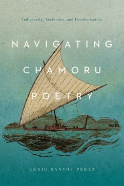 Navigating Chamoru Poetry - Perez, Craig Santos